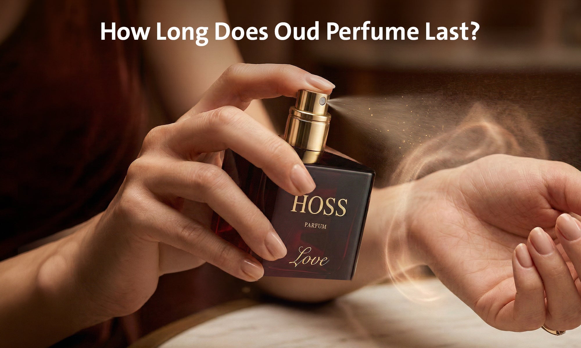 How Long Does Oud Actually Last on the Skin?